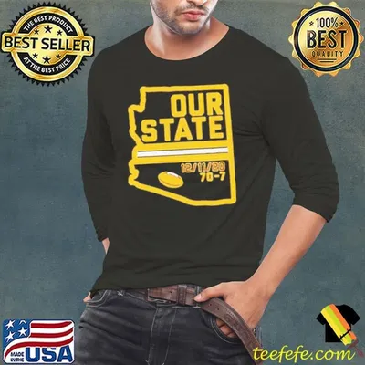 Arizona is our state shirt