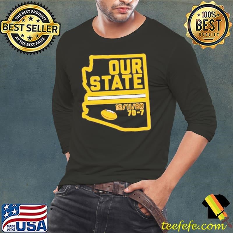 Arizona is our state shirt