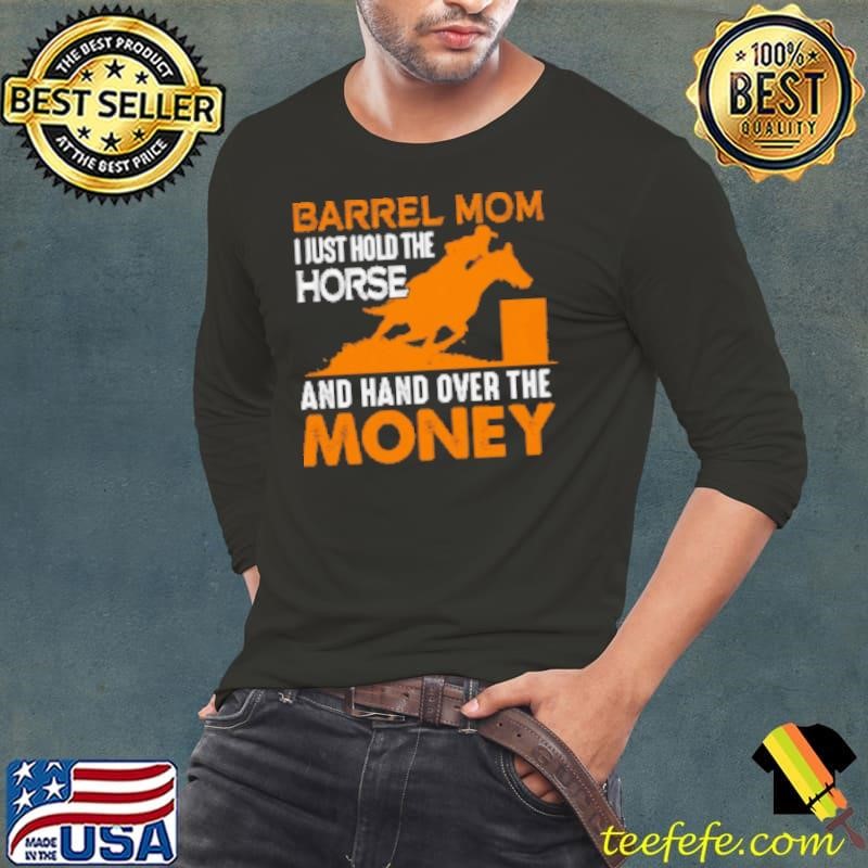 Barrel Mom Hand Over The Money Shirt