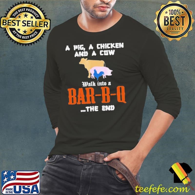 Bbq Tees A Pig A Chicken And A Cow Long Sleeve Tee