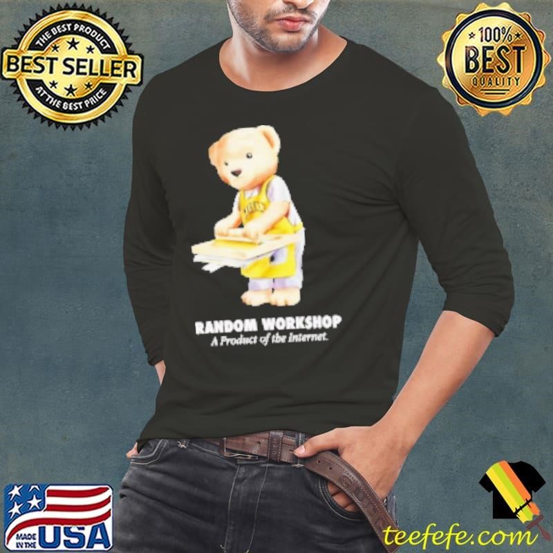 Bear random workshop a product of the internet Long Sleeve Tee