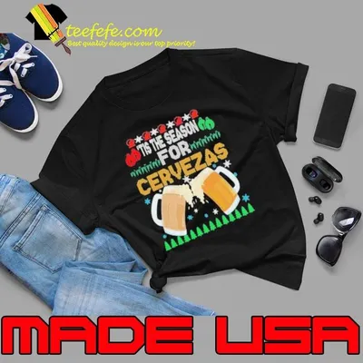 Beer Tis The Season For Cervezas Ugly Christmas Flag shirt
