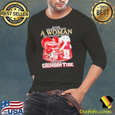 Big Al Alabama Crimson Tide never underestimate a woman shirt