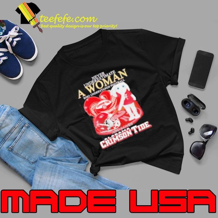 Big Al Alabama Crimson Tide never underestimate a woman Unisex