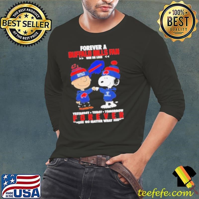 Bills Just Hate Us Forever A Buffalo Bills Fan Win Or Lose Forever No Matter What Shirt