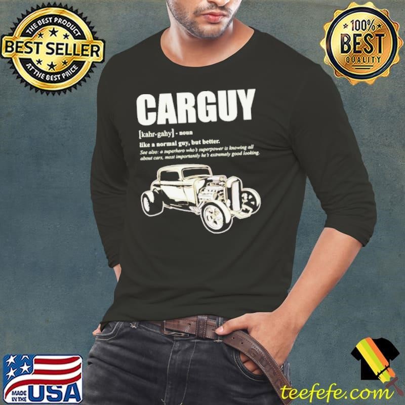 Car Guy Design With Definition Of A CARGUY Long Sleeve Tee