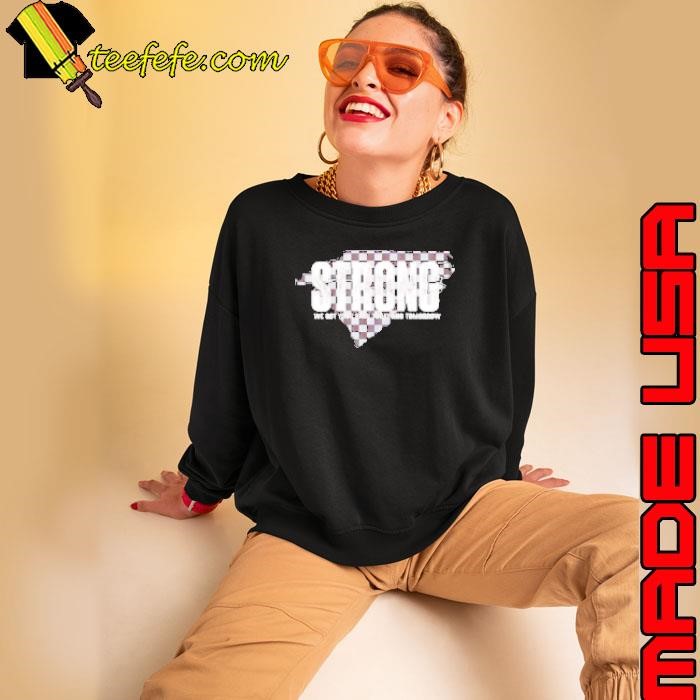 Carolina Strong We Got Your Back Today And Tomorrow Sweatshirt