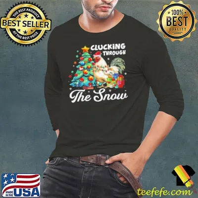 Christmas Clucking Through The Snow Interesting Xmas Chicken Shirt