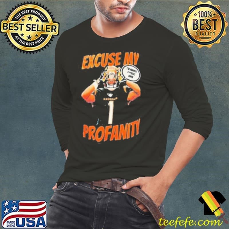 Cincinnati Bengals Excuse My Profanity I’m Always Fucking Open shirt