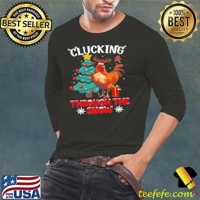 Clucking Through The Snow Chicken Beside Christmas Tree Shirt
