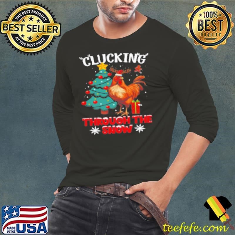 Clucking Through The Snow Chicken Beside Christmas Tree Shirt