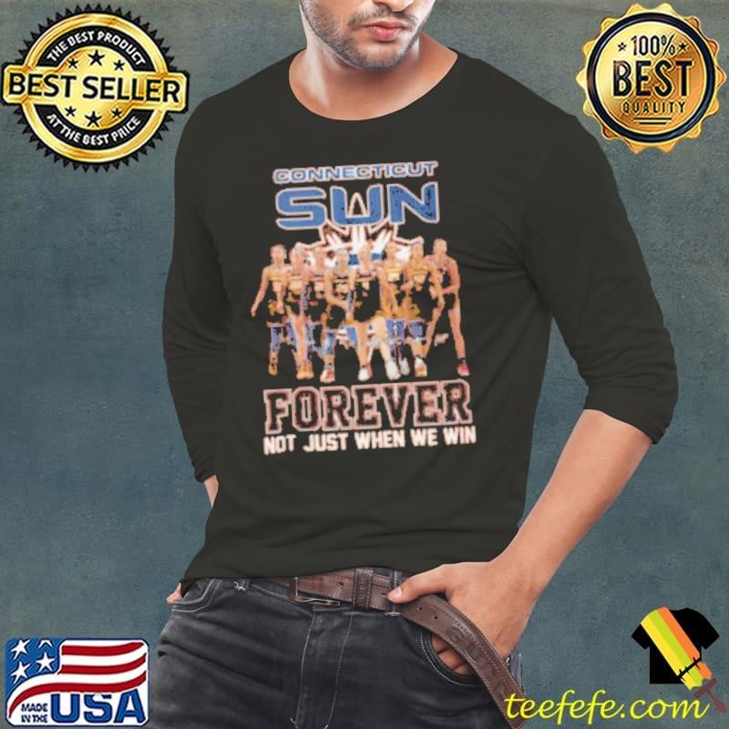 Connecticut Sun Forever Not Just When We Win Signature Long Sleeve Tee