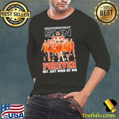 Connecticut Sun forever not just when we win shirt
