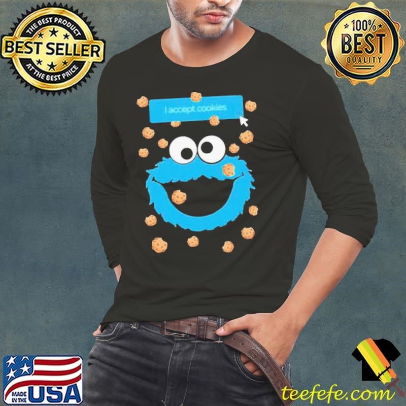 Cookie monster I accept cookies shirt