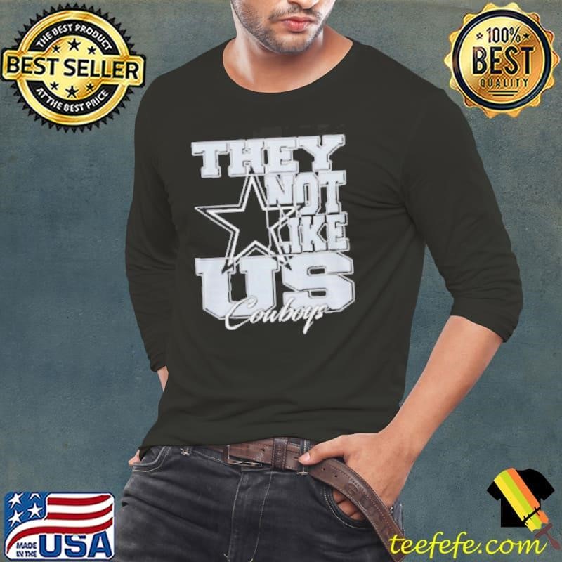 Dallas Cowboys They Not Like Us Cowboys Long Sleeve Tee