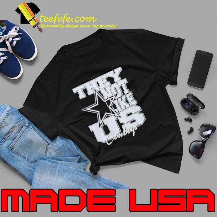 Dallas Cowboys They Not Like Us Cowboys Shirt