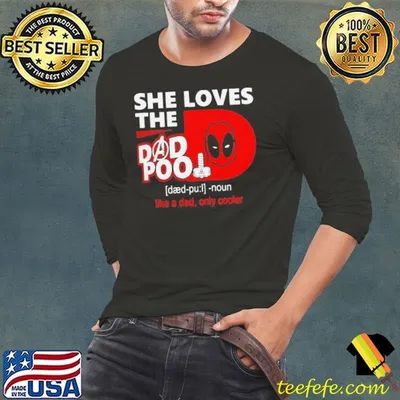 Deadpool She Loves The Dead Pool Noun Like A Dad Only Cooler shirt