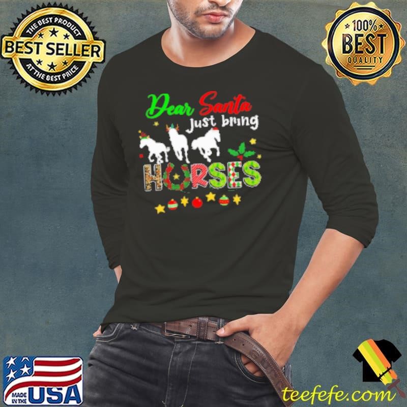 Dear Santa Just Bring Horses Shirt