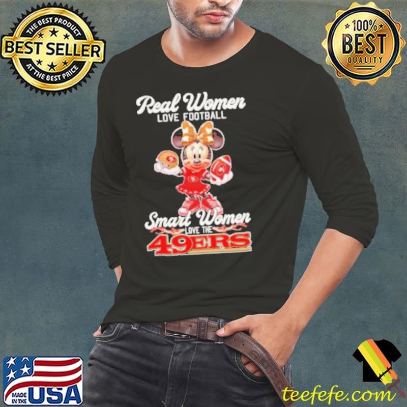 Disney Mickey real women love football smart women love San Francisco 49ers shirt