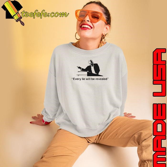 Every Lie Will Be Revealed Tee Sweatshirt