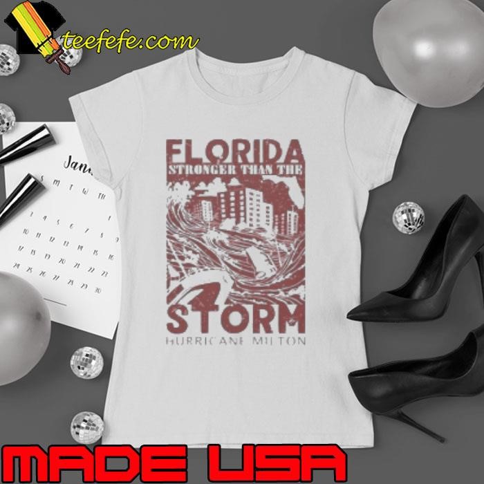 Florida Storm Stronger Than The Hurricane Milton Ladies tee