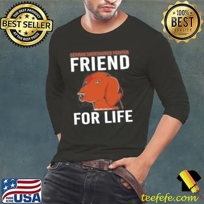 Friendship Quote Dog German Shorthaired Pointer  Shirt