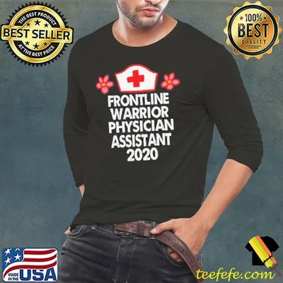 Frontline Warrior 2020 Physician AssistantNurse shirt