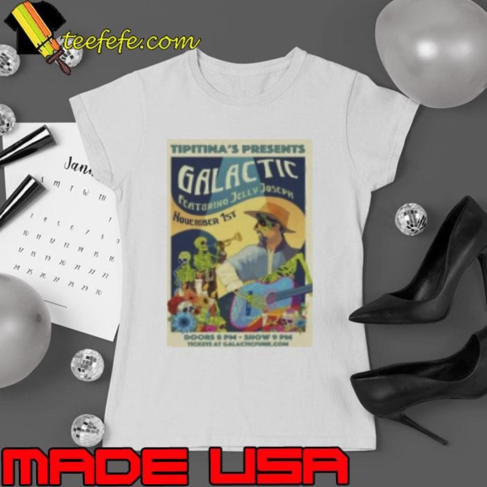 Galactic Ft Jelly Joseph November 1 2024 Tipitina's In New Orleans, LA Poster Ladies tee