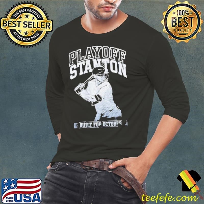 Giancarlo Stanton Yankees Playoff Stanton built for October shirt