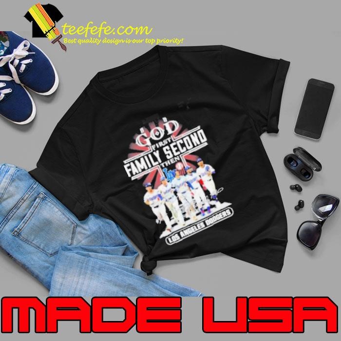 God First Family Second Then Los Angeles Dodgers 2024 Signatures Shirt