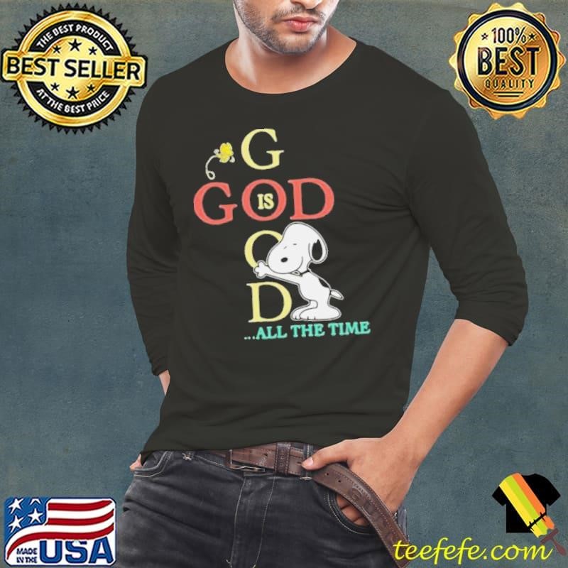 God Good All The Time Snoopy Woodstock shirt