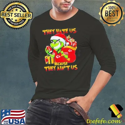 Grinch Chiefs they hate us because they ain’t us Christmas shirt