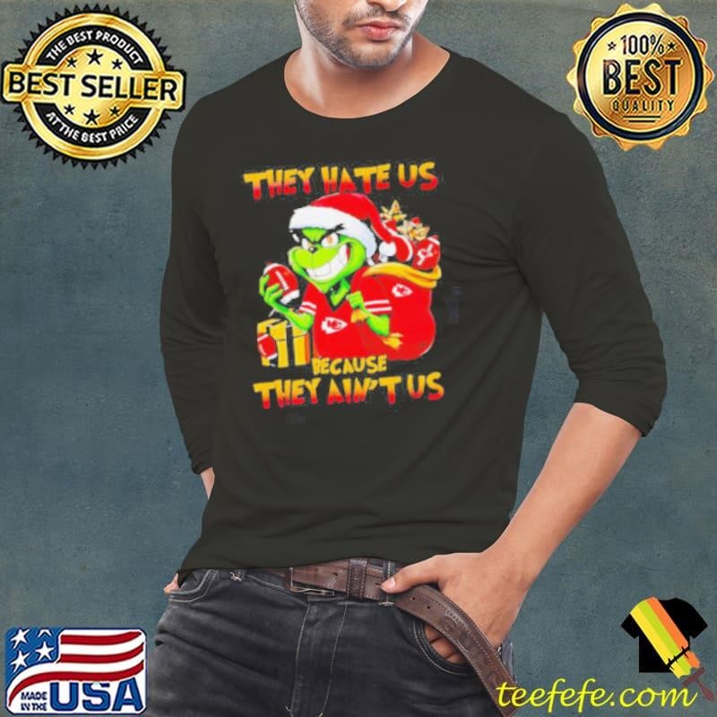 Grinch Chiefs they hate us because they ain’t us Christmas shirt