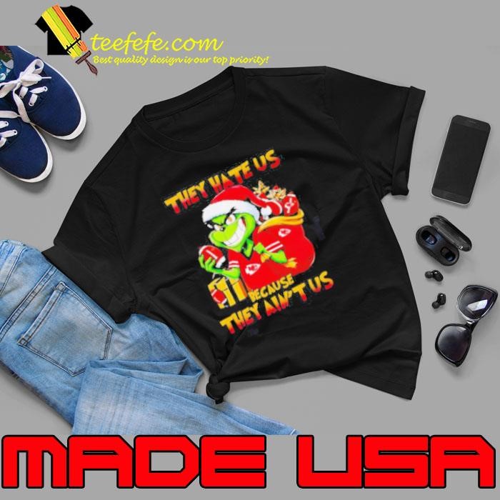 Grinch Chiefs they hate us because they ain’t us Christmas Unisex