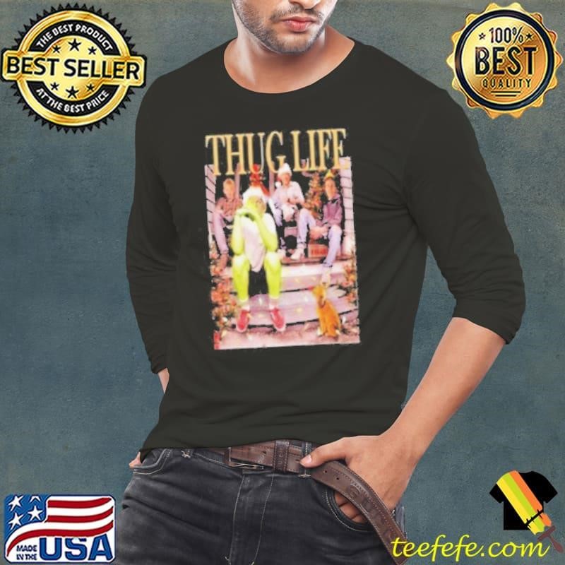 Grinch Who Steals Christmas 2024 Having Thug Life Shirt