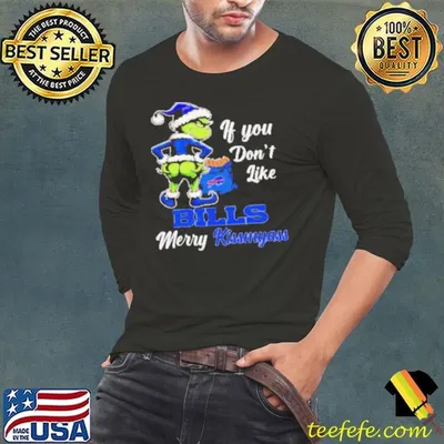 Grinch if you don’t like Bills merry kiss my ass Christmas shirt