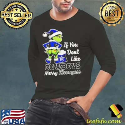Grinch if you don’t like Cowboys merry kiss my ass Christmas shirt