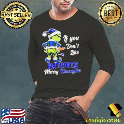 Grinch if you don’t like Patriots merry kiss my ass Christmas shirt