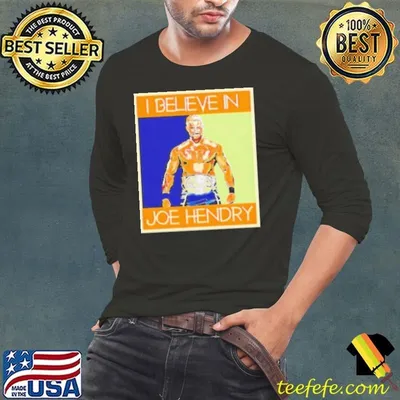 Hendry Poster I Believe in Joe Hendry Shirt