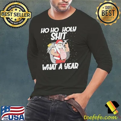 Ho Ho Holy Shit What A Year Tattoo Santa Claus With Glasses Christmas shirt