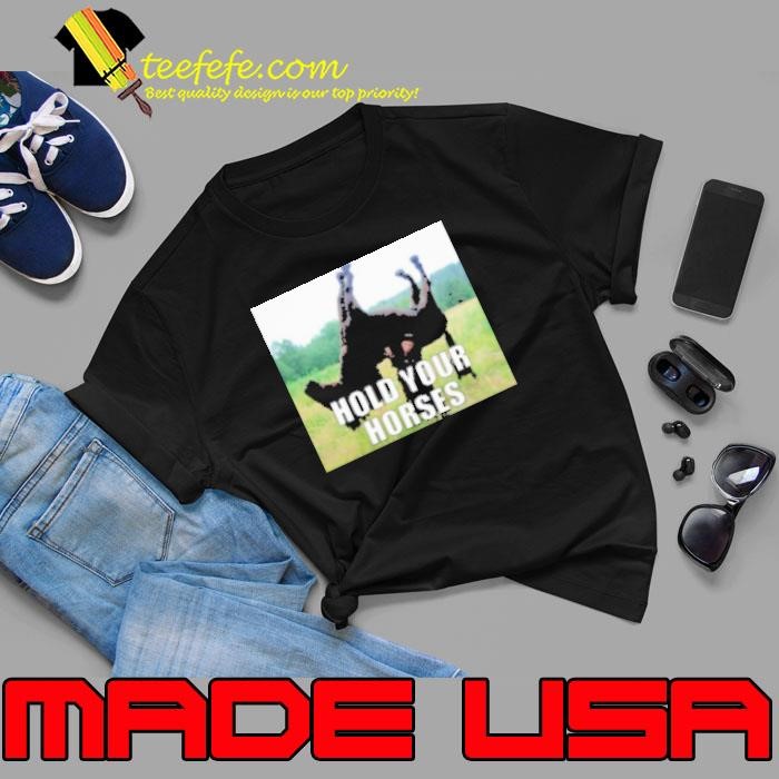 Hold Your Horses Unisex
