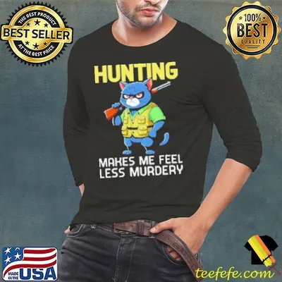 Hunting cat hunter hunting makes me feel less murdery cartoon Shirt