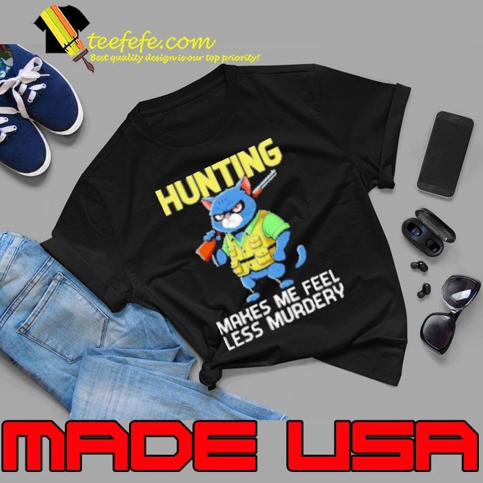 Hunting cat hunter hunting makes me feel less murdery cartoon Unisex