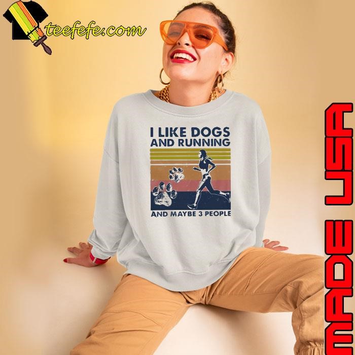 I Like Dogs And Running And Maybe 3 People Vintage shirt