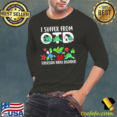 I Suffer From Otd Obsessive Turtle Disorder shirt