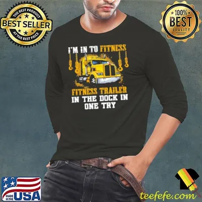 I'm In To Fitness Fitness Trailer Shirt