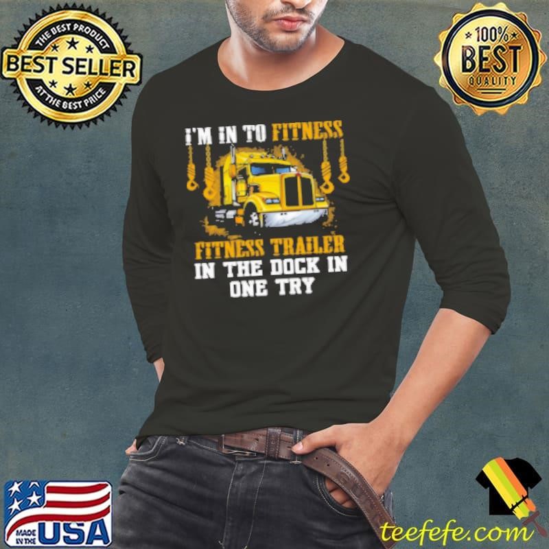 I'm In To Fitness Fitness Trailer Shirt