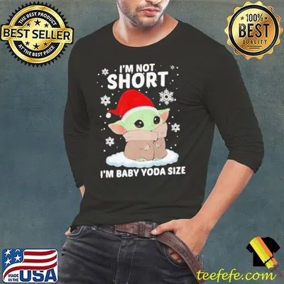 Im not short Im Santa baby Yoda size Christmas shirt