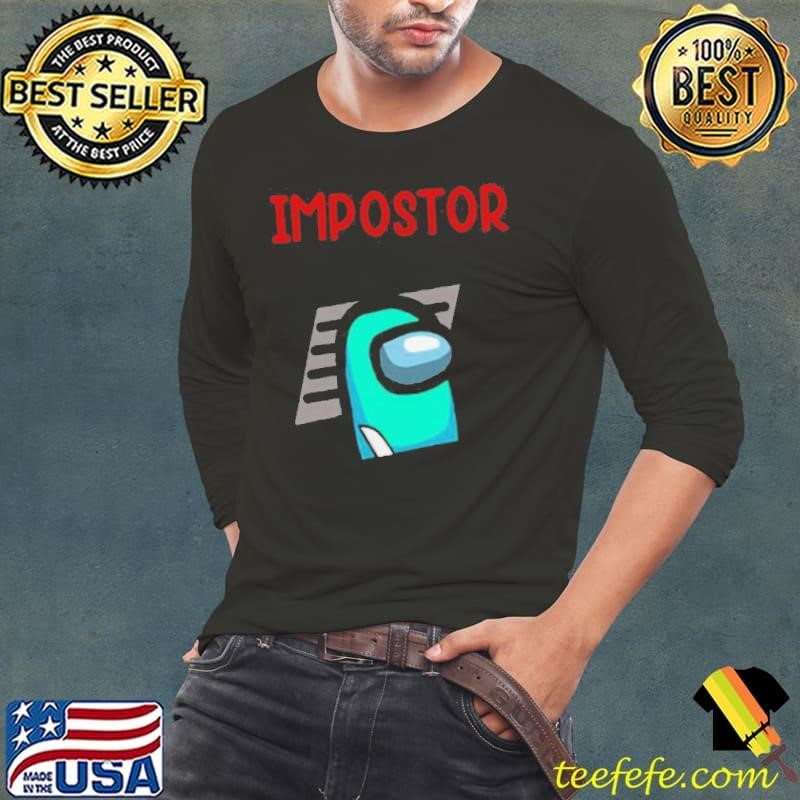 Impostor Among Game Us Idk Bro You Kinda Sus shirt