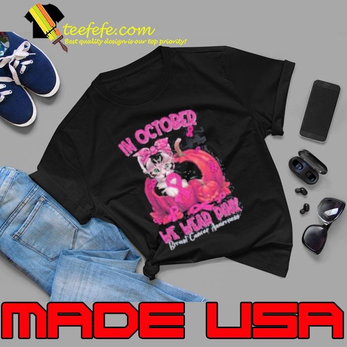 In October We Wear Pink Breast Cancer Awareness Shirt